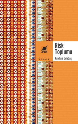 Risk Toplumu - Belirsizlikler ve Söylentiler Sosyolojisi