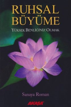 Ruhsal Büyüme Yüksek Benliğiniz Olabilirsiniz