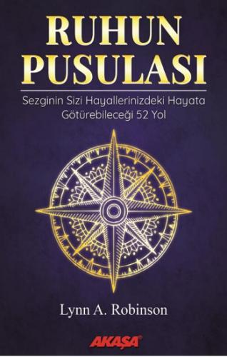 Ruhun Pusulası Sezginin Sizi Hayallerinizdeki Yaşama Götürebileceği 52