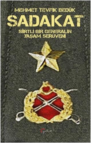 Sadakat Siirtli Bir Generalin Yaşam Serüveni