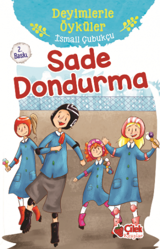 Sade Dondurma - Deyimlerle Öyküler