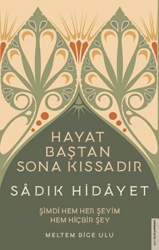 Sadık Hidayet - Hayat Baştan Sona Kıssadır