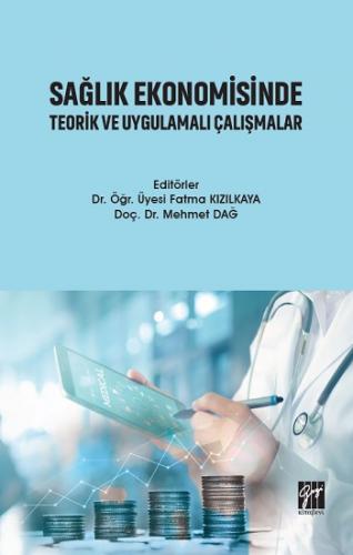 Sağlık Ekonomisinde Teorik ve Uygulamalı Çalışmalar