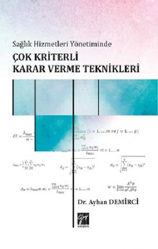 Sağlık Hizmetleri Yönetiminde Çok Kriterli Karar Verme Teknikleri