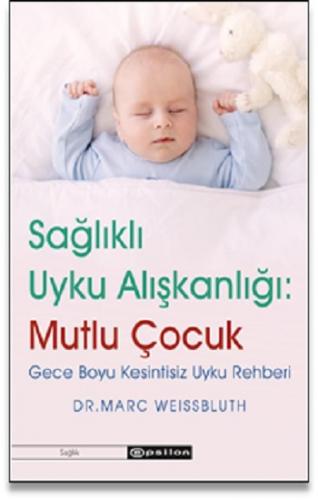 Sağlıklı Uyku Alışkanlığı: Mutlu Çocuk Gece Boyu Kesintisiz Uyku Rehbe