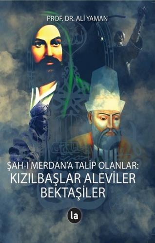 Şah-ı Merdan'a Talip Olanlar - Kızılbaşlar Aleviler Bektaşiler