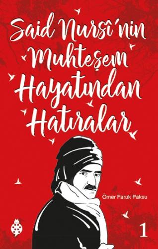 Said Nursi'nin Muhteşem Hayatından Hatıralar - 1