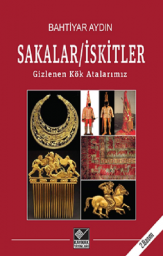 Sakalar İskitler Gizlenen Kök Atalarımız