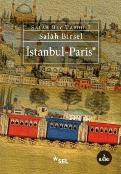 Salah Bey Tarihi 5 İstanbul - Paris