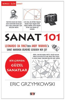 Sanat 101 - Leonardo da Vinci'den Andy Warhol'a Sanat Hakkında Bilmeni