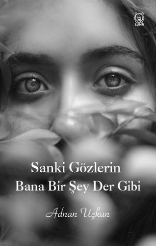 Sanki Gözlerin Bana Bir Şey Der Gibi