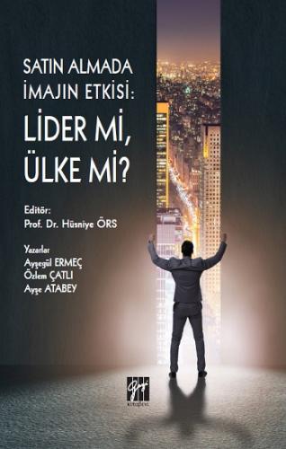 Satın Almada İmajın Etkisi - Lider mi, Ülke Mi ?