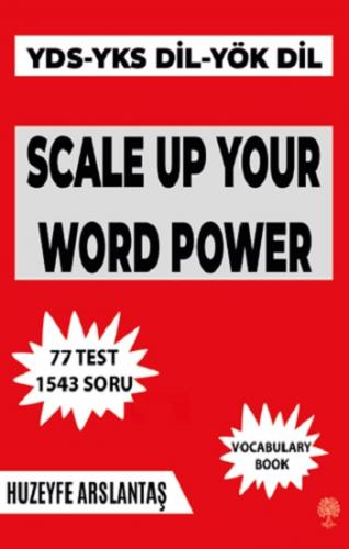 Scale Up Your Word Power (Yks Dil-Yds-Yök Dil Sınavlarına Hazırlık Kel