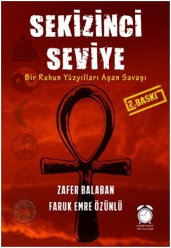 Sekizinci Seviye: Bir Ruhun Yüzyılları Aşan Savaşı