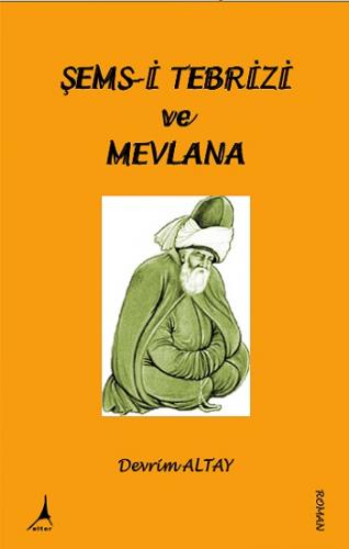 Şems- i Tebrizi ve Mevlana