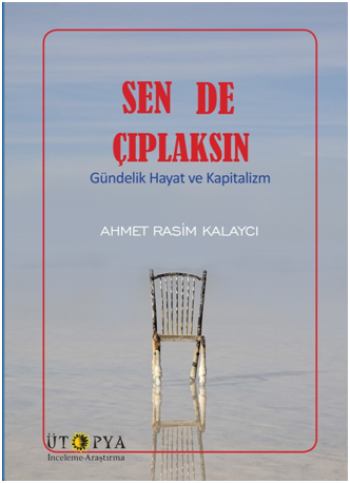 Sen de Çıplaksın (Gündelik Hayat ve Kapitalizm)