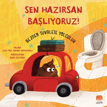 Sen Hazırsan Başlıyoruz ! - Bezden Tuvalete Yolculuk