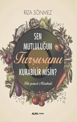 Sen Mutluluğun Turşusunu Kurabilir misin?