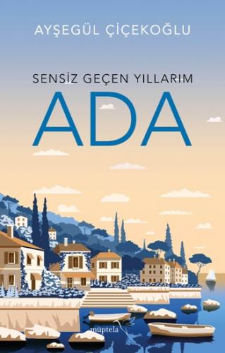 Sensiz Geçen Yıllarım - Ada