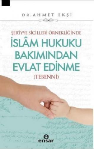 Şer'iyye Sicilleri Örneğinde İslam Hukuku Bakımından Evlat Edinme