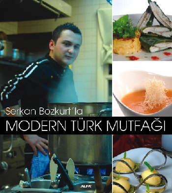 Serkan Bozkurt'la Modern Türk Mutfağı(Ciltli)