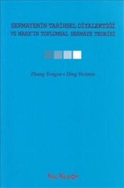 Sermayenin Tarihsel Diyalektiği ve Marx'ın Toplumsal Sermaye Teorisi