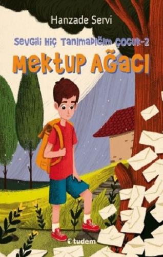 Sevgili Hiç Tanımadığım Çocuk-2 Mektup Ağacı