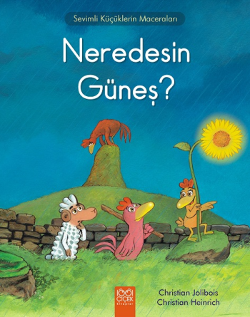 Sevimli Küçüklerin Maceraları Serisi - Neredesin Güneş?