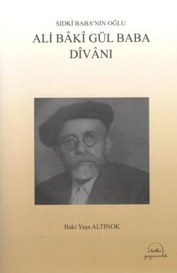 Sıdkı Baba'nın Oğlu - Ali Baki Gül Baba Divanı