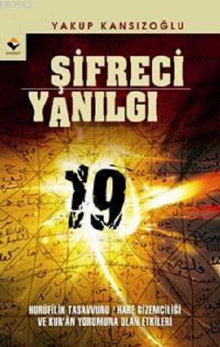 Şifreci Yanılgı- Hurufilik Tasavvuru -Harf Gizemciliği ve Kur'an Yoru