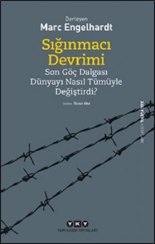 Sığınmacı Devrimi Son Göç Dalgası Dünyayı Nasıl Tümüyle Değiştirdi?