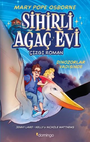 Sihirli Ağaç Evi -Çizgi Roman- 1: Dinozorlar Vadisinde