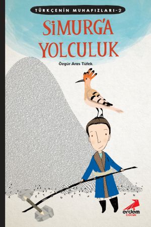 Simurg'a Yolculuk -Türkçenin Muhafızları 2