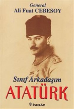 Sınıf Arkadaşım Atatürk Okul ve Genç Subaylık Anıları