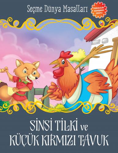 Sinsi Tilki ve Küçük Kırmızı Tavuk - Seçme Dünya Masalları