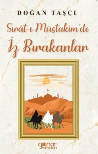 Sırat-ı Müstakim'de İz Bırakanlar