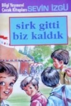 Sirk Gitti Biz Kaldık