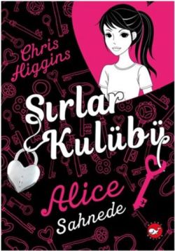 Sırlar Kulübü - 1 Alice Sahnede