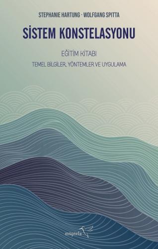 Sistem Konstelasyonu Eğitim Kitabı Temel Bilgiler, Yöntemler ve Uygula