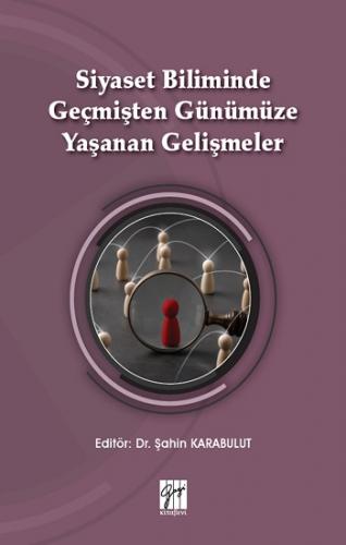 Siyaset Biliminde Geçmişten Günümüze Yaşanan Gelişmeler