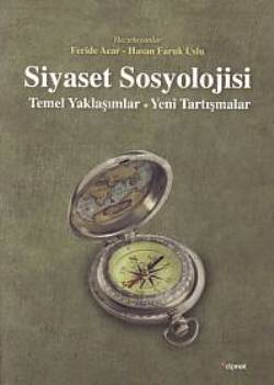 Siyaset Sosyolojisi: Temel Yaklaşımlar - Yeni Tartışmalar