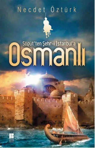 Söğüt'ten Şehr-i İstanbul'a Osmanlı