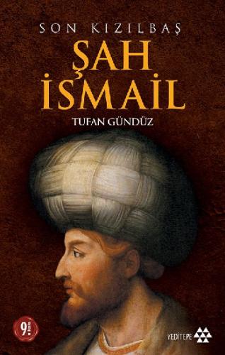 Son Kızılbaş Şah İsmail