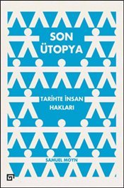 Son Ütopya Tarihte İnsan Hakları (Ciltli)