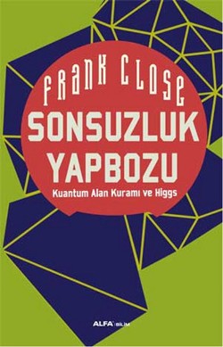 Sonsuzluk Yapbozu: Kuantum Alan Kuramı ve Higgs