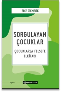 Sorgulayan Çocuklar Çocuklarla Felsefe El kitabı