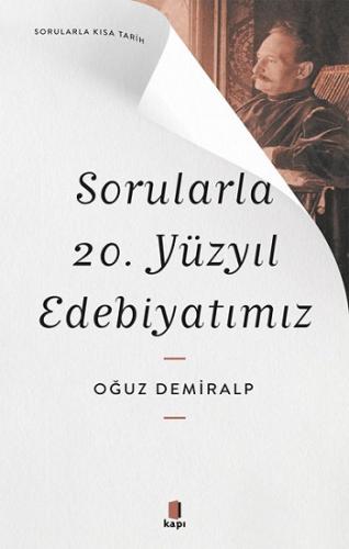 Sorularla 20. Yüzyıl Edebiyatımız - Sorularla Kısa Tarih