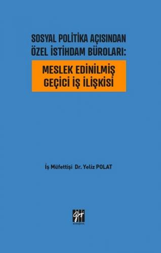 Sosyal Politika Açısından Özel İstihdam Büroları - Meslek Edinilmiş Ge