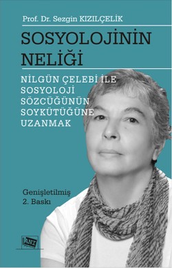 Sosyolojinin Neliği (Nilgün Çelebi ile Sosyoloji Sözcüğünün Soykütüğün