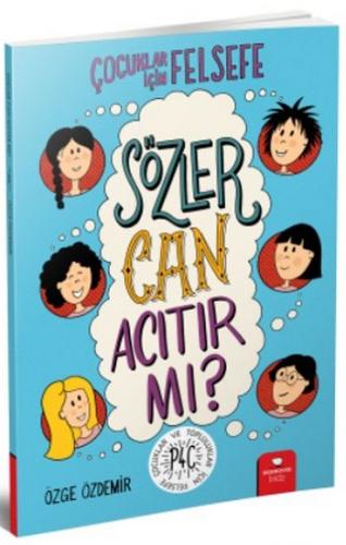 Sözler Can Acıtır mı? - Çocuklar İçin Felsefe